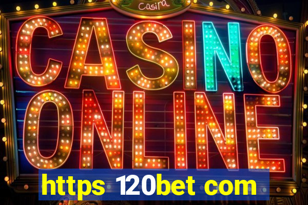 https 120bet com