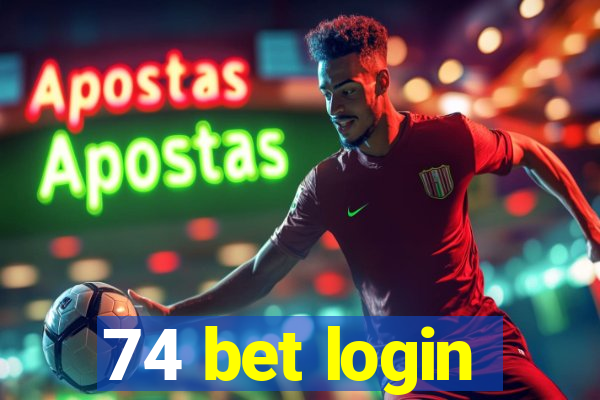 74 bet login