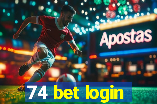 74 bet login