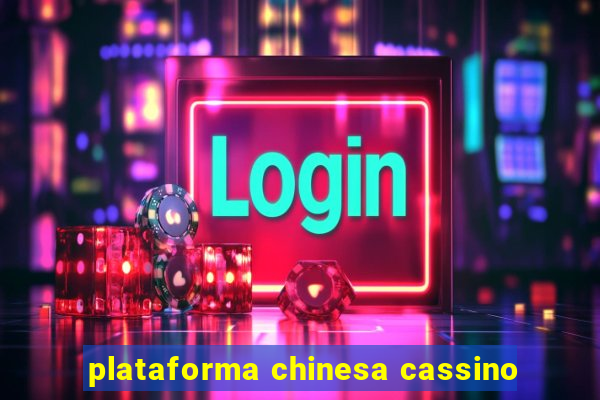 plataforma chinesa cassino