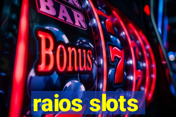 raios slots