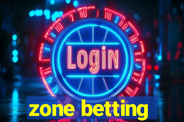 zone betting