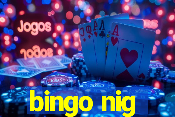 bingo nig