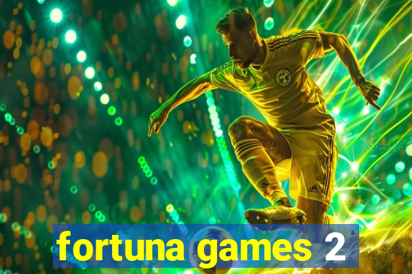 fortuna games 2