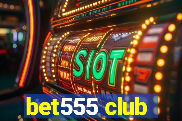 bet555 club