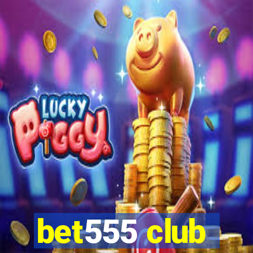 bet555 club