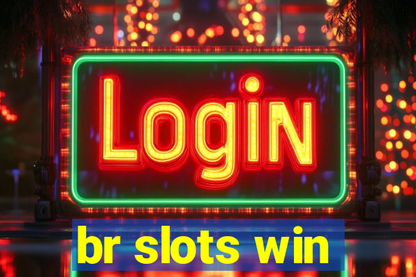 br slots win