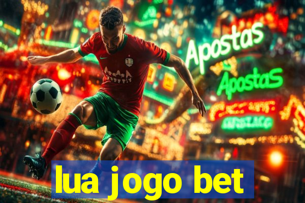 lua jogo bet