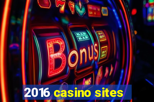 2016 casino sites