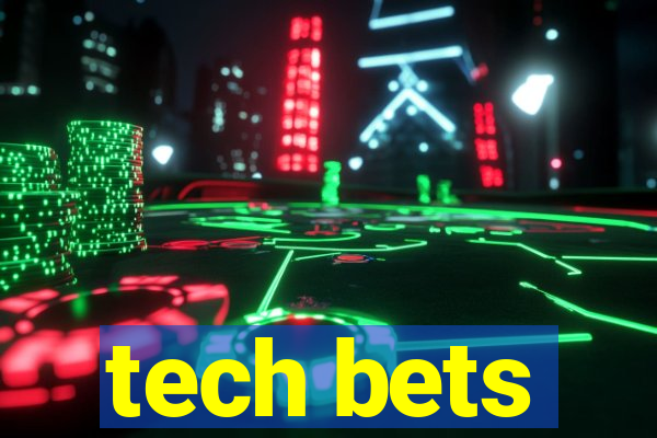 tech bets