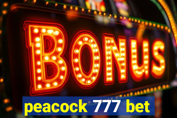 peacock 777 bet