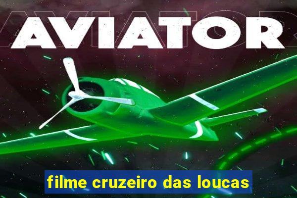 filme cruzeiro das loucas