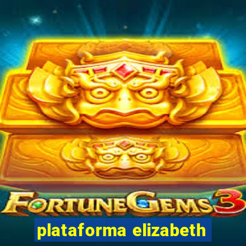 plataforma elizabeth