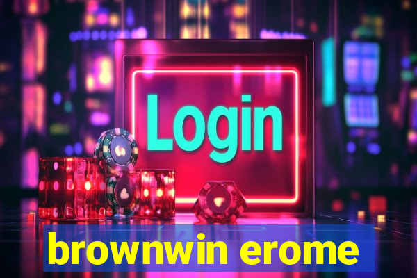 brownwin erome