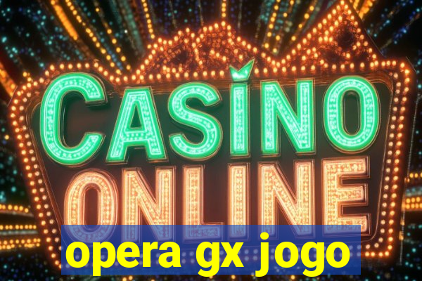 opera gx jogo