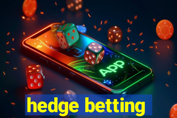 hedge betting