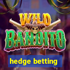 hedge betting