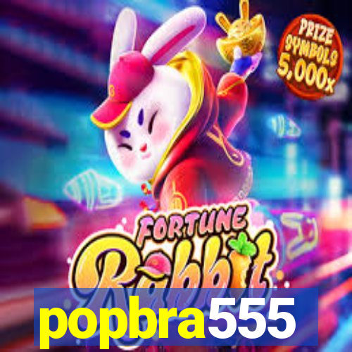 popbra555