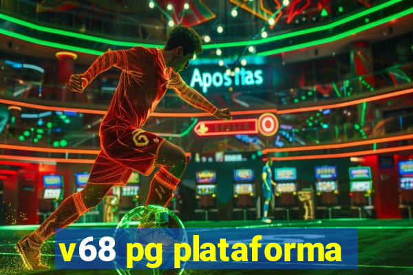 v68 pg plataforma