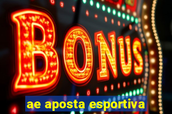 ae aposta esportiva