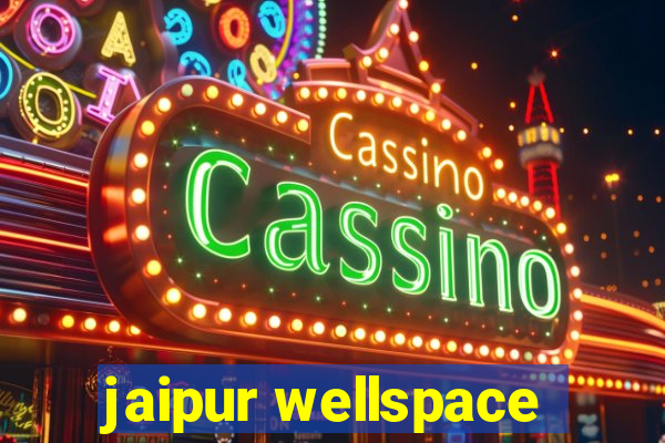 jaipur wellspace