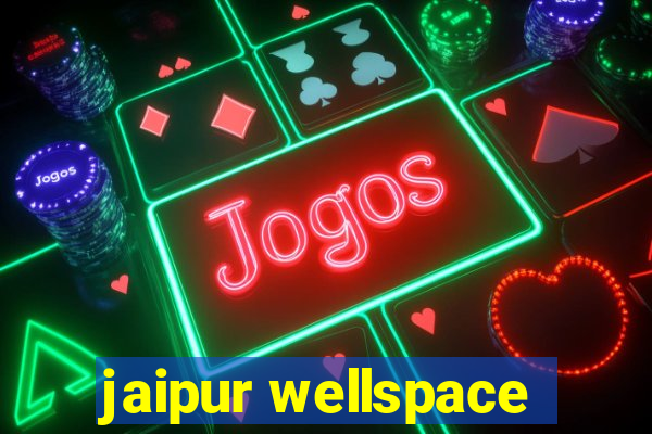 jaipur wellspace