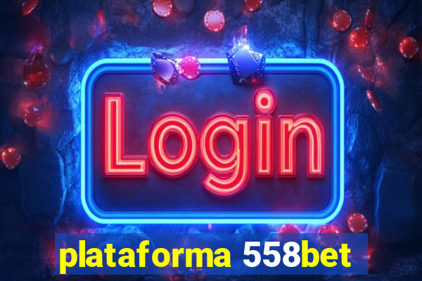 plataforma 558bet