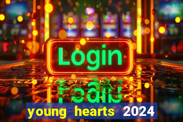 young hearts 2024 assistir online