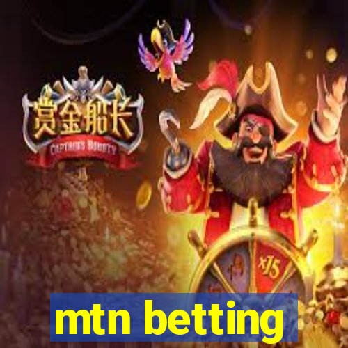 mtn betting