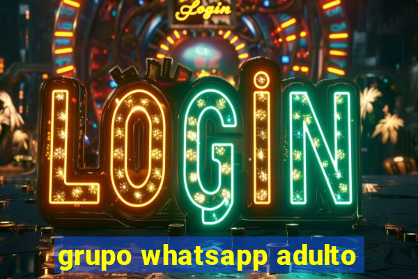 grupo whatsapp adulto