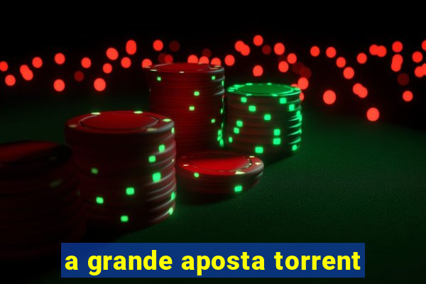 a grande aposta torrent