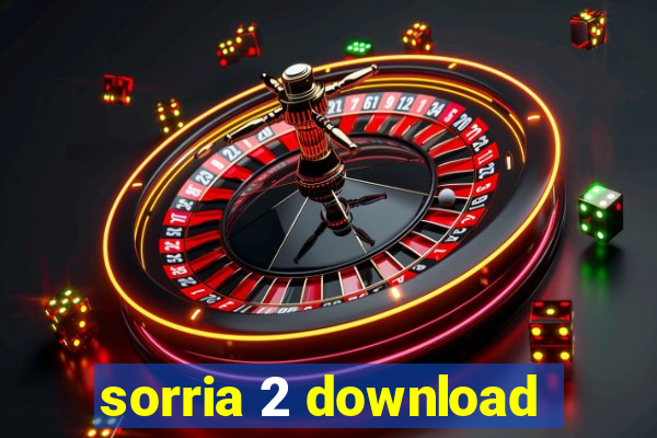 sorria 2 download