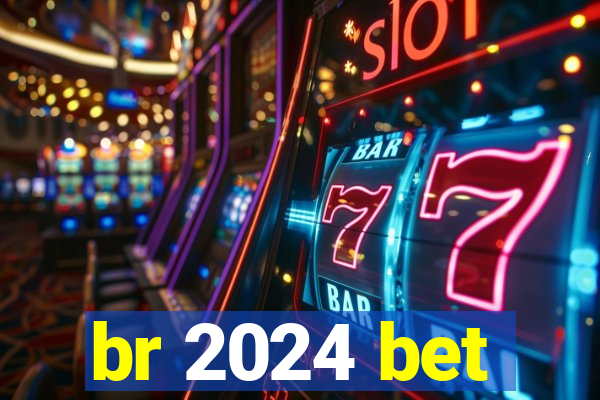 br 2024 bet