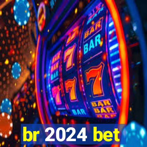 br 2024 bet