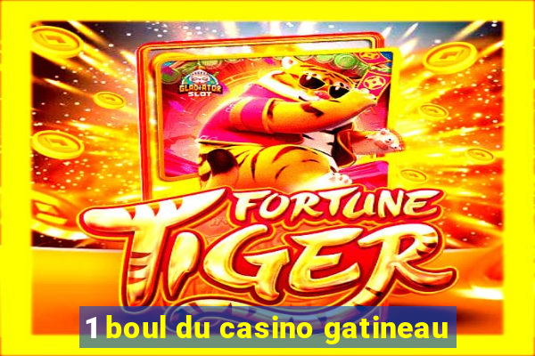 1 boul du casino gatineau