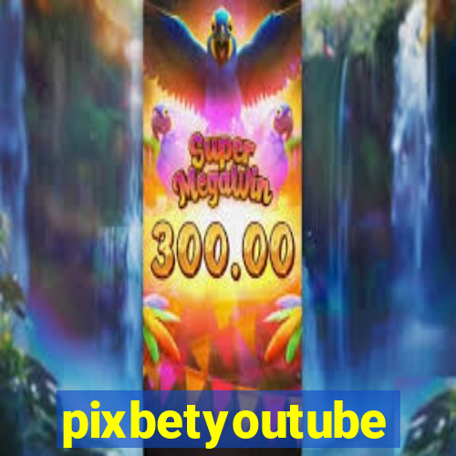 pixbetyoutube