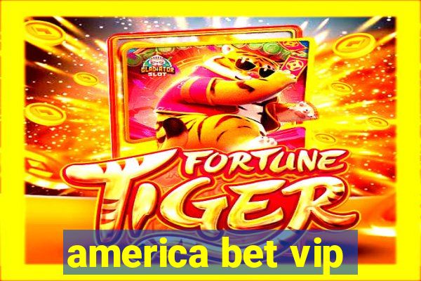 america bet vip