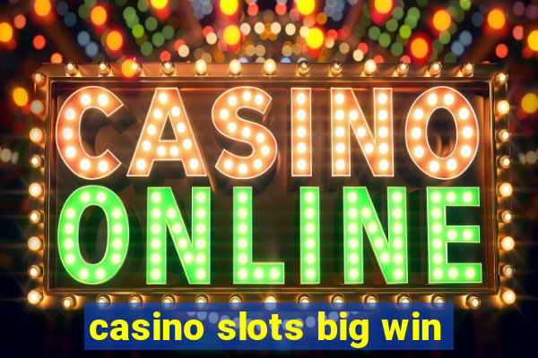 casino slots big win