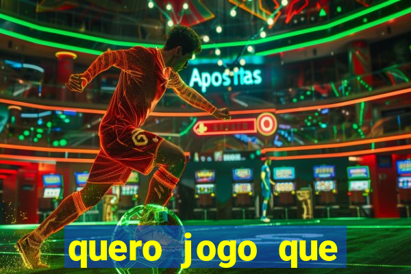 quero jogo que ganha dinheiro