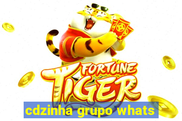 cdzinha grupo whats