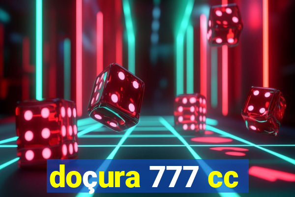 doçura 777 cc