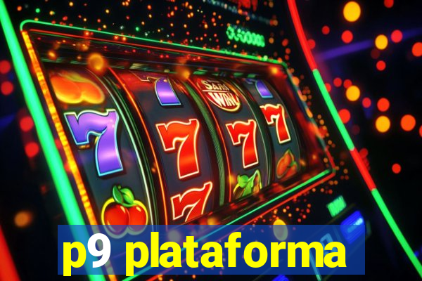 p9 plataforma