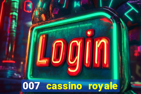 007 cassino royale dublado download