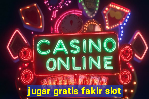 jugar gratis fakir slot