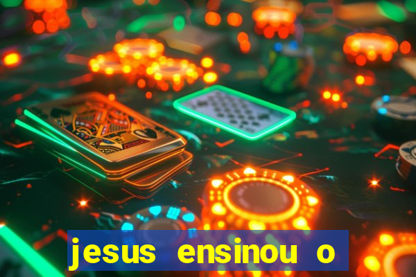 jesus ensinou o segredo da prosperidade