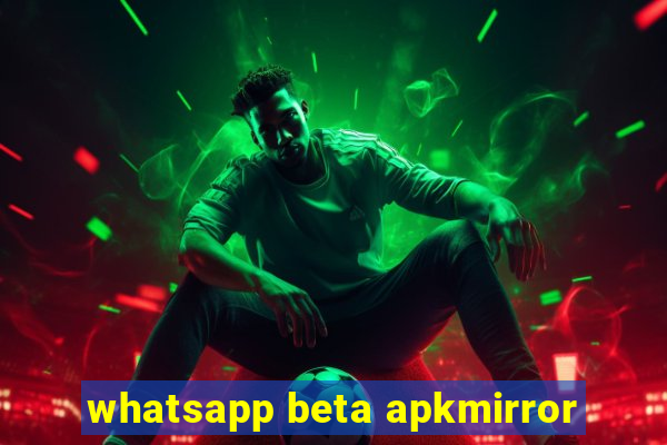 whatsapp beta apkmirror