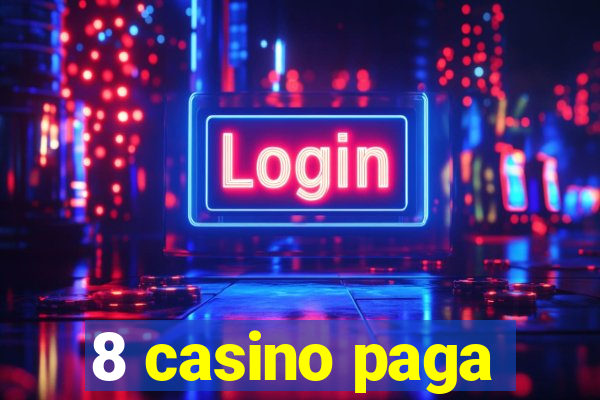 8 casino paga