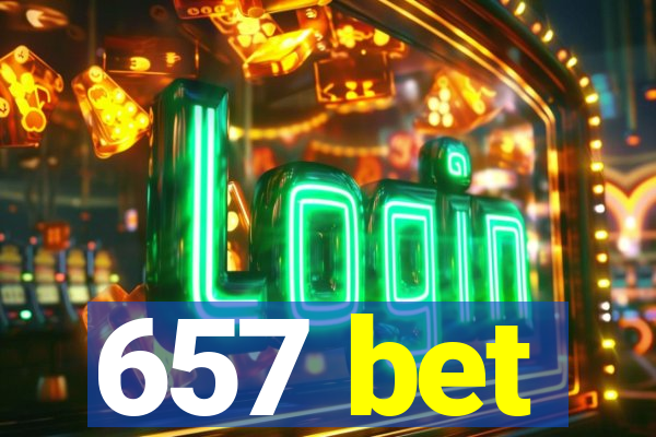 657 bet