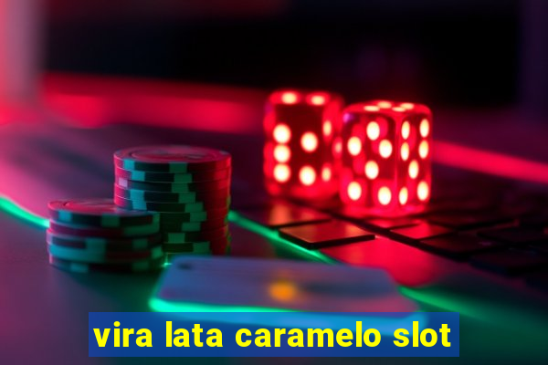 vira lata caramelo slot