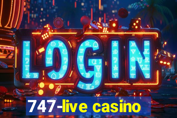 747-live casino